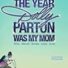 The Year Dolly Parton Was My Mom