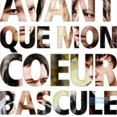 Avant que mon coeur bascule
