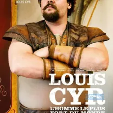 Louis Cyr : l'homme le plus fort du monde