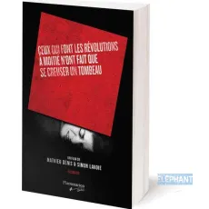 Ceux qui font les révolutions à moitié n'ont fait que se creuser un tombeau